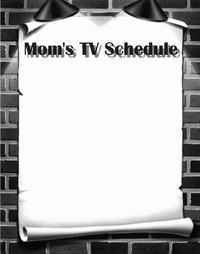 Nobody touches Mom's TV schedule because everyone has his own.