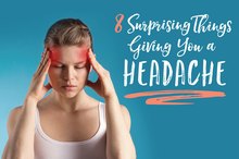 8 Surprising Things Giving You a Headache