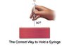 How to hold the syringe