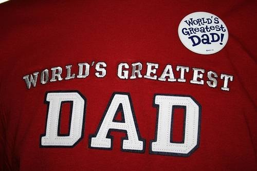 We All Think Our Dad Is The Greatest We All Think Our Dad Is The Greatest