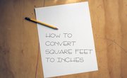 How to Convert Square Feet to Inches