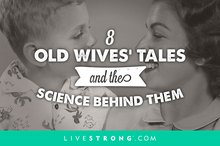 8 Old Wives' Tales and the Science Behind Them