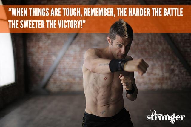 The harder the battle, the sweeter the victory!