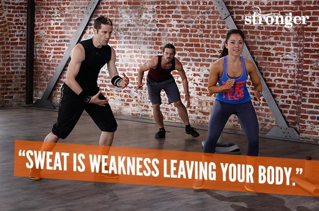 Sweat is weakness leaving your body.