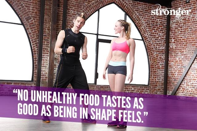 No unhealthy food tastes as good as being in shape feels.
