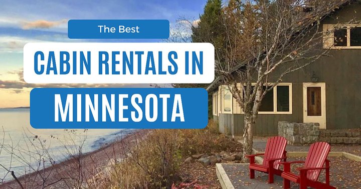 Best Cabins in Minnesota: 12 Cozy Rentals for Every Budget