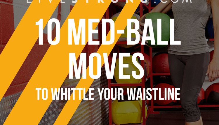 10 Medicine-Ball Moves to Whittle Your Waistline