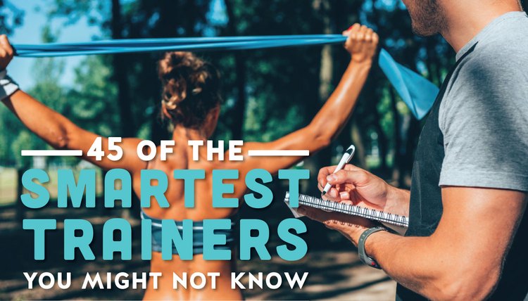 45 of the Smartest Trainers You Might Not Know